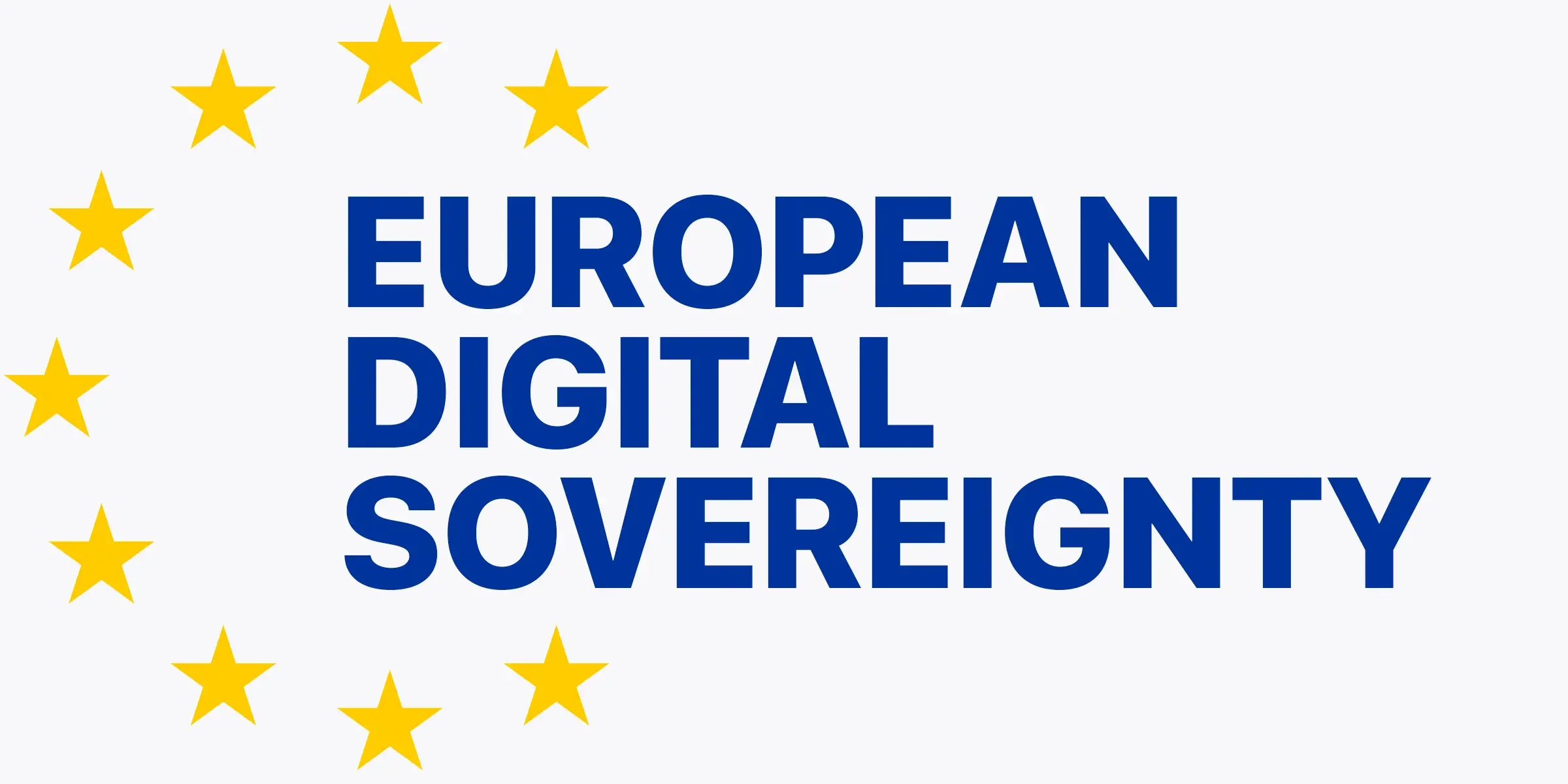 Digital Sovereignty in Europe: Why European Alternatives Are Essential